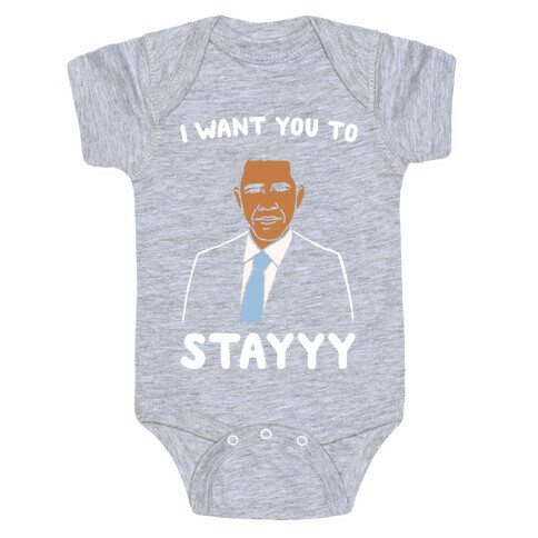 Stay Obama Parody White Print Baby One-Piece