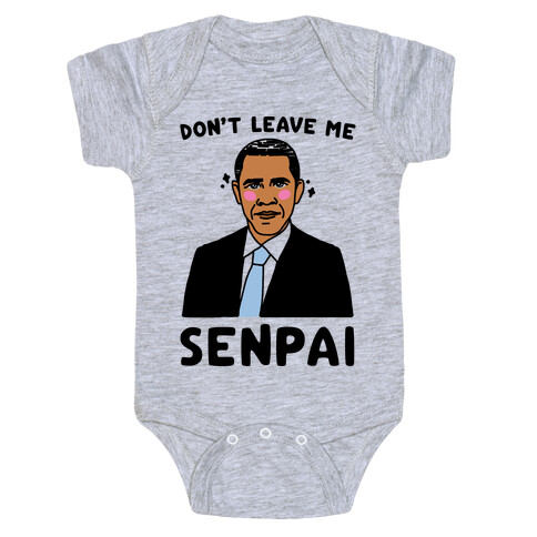 Don't Leave Me Senpai Obama  Baby One-Piece