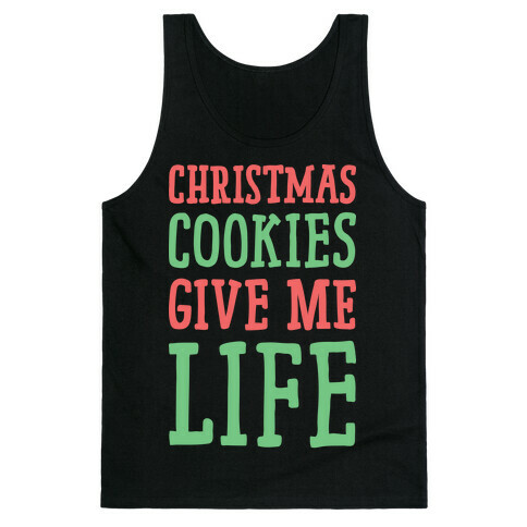 Christmas Cookies Give Me Life Tank Top