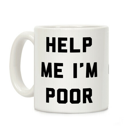 Help Me I'm Poor Coffee Mug
