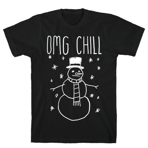 Omg Chill T-Shirt