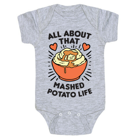 All About That Mashed Potato Life Baby One-Piece