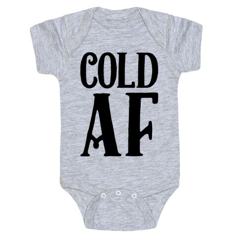 Cold AF Baby One-Piece