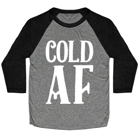 Cold AF Baseball Tee