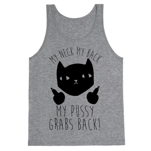 My Neck My Back My Pussy Grabs Back Tank Top