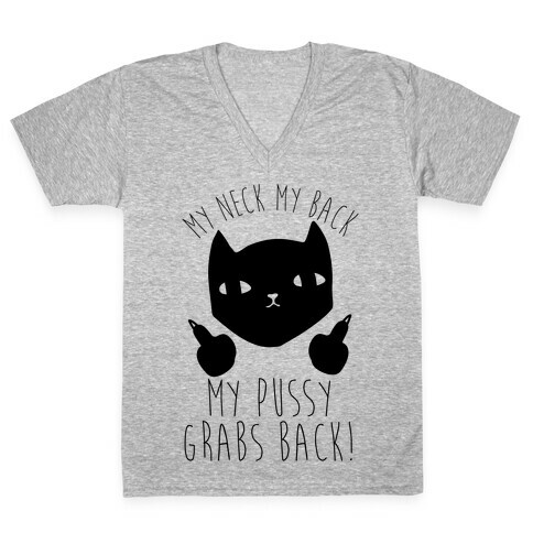 My Neck My Back My Pussy Grabs Back V-Neck Tee Shirt