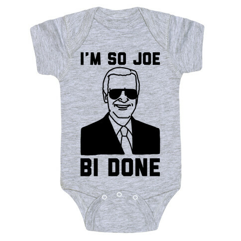 I'm So Joe Bi Done Baby One-Piece