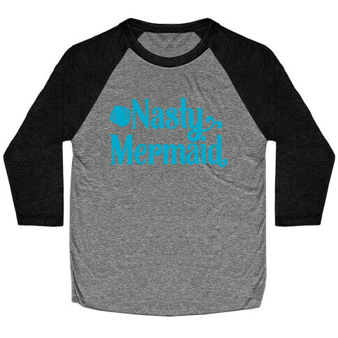 Nasty Woman Mermaid Parody Baseball Tee