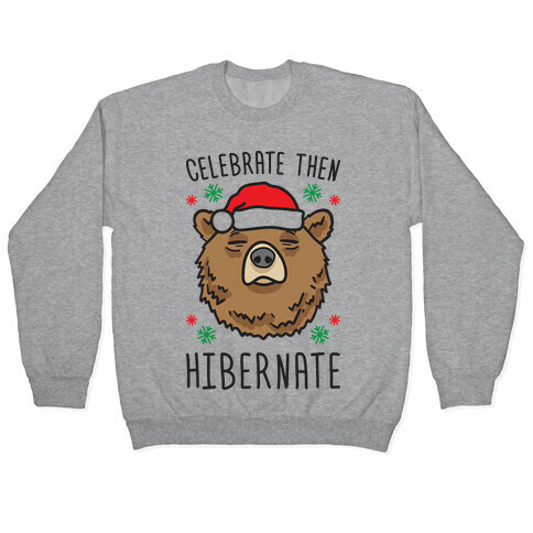 Celebrate Then Hibernate Pullover