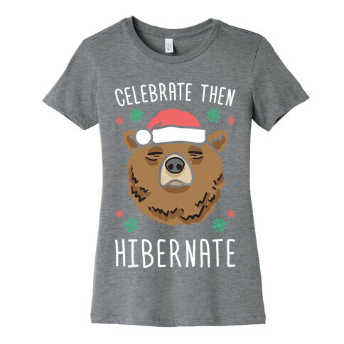 Celebrate Then Hibernate Womens T-Shirt