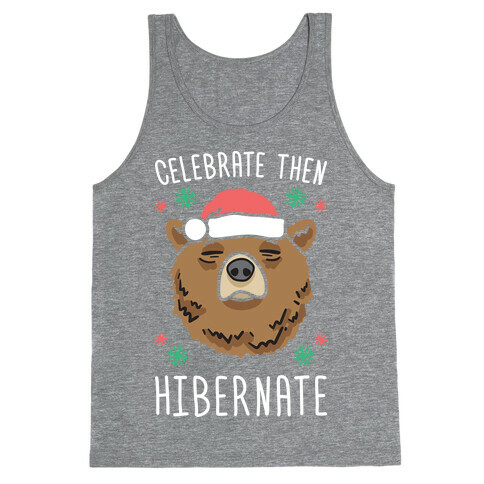 Celebrate Then Hibernate Tank Top