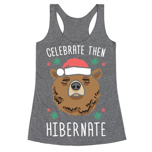 Celebrate Then Hibernate Racerback Tank Top