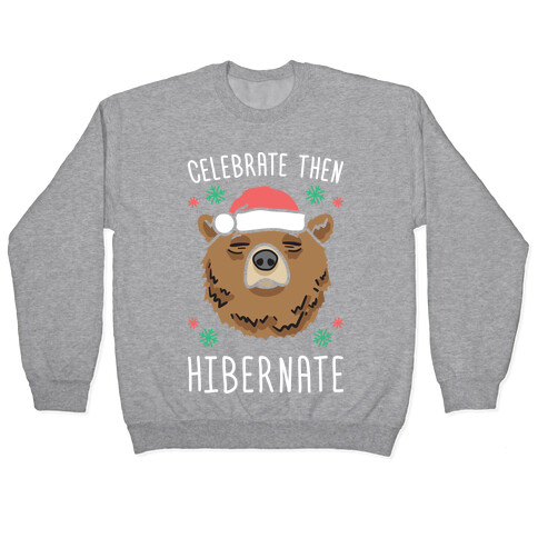 Celebrate Then Hibernate Pullover