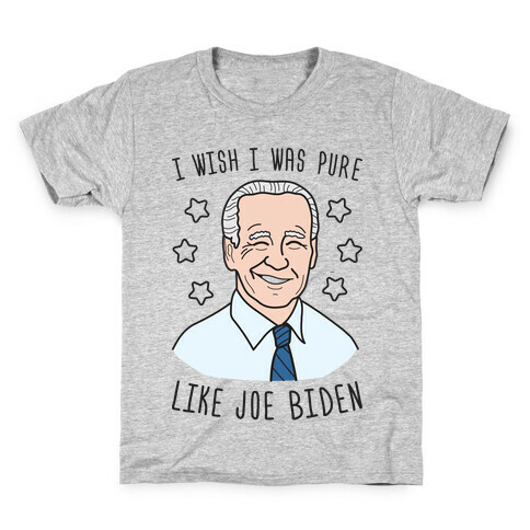 I Wish I Was Pure Like Joe Biden Kids T-Shirt