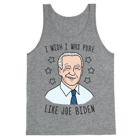 I Wish I Was Pure Like Joe Biden Tank Top