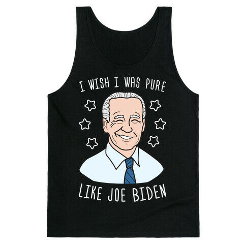 I Wish I Was Pure Like Joe Biden Tank Top