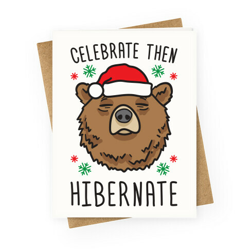 Celebrate Then Hibernate Greeting Card