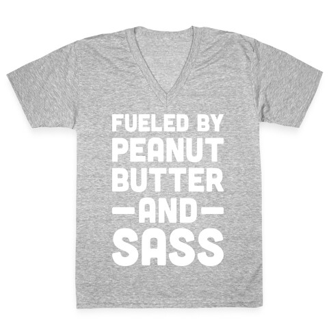 Fueled By Peanut Butter And Sass V-Neck Tee Shirt
