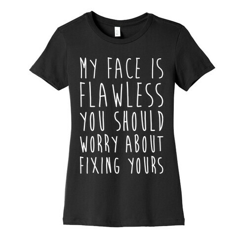 Fix Your Face White Print Womens T-Shirt