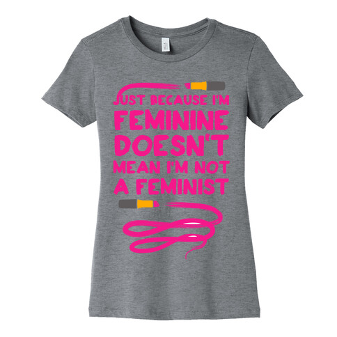 Feminine Feminist (Pink) Womens T-Shirt