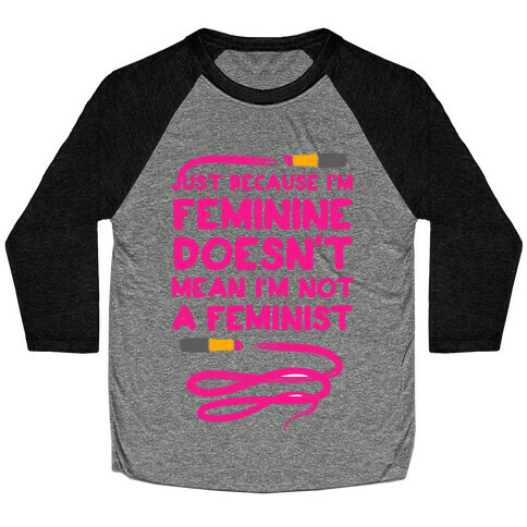 Feminine Feminist (Pink) Baseball Tee