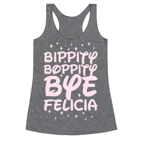 Bippity Boppity Bye Felicia Racerback Tank Top