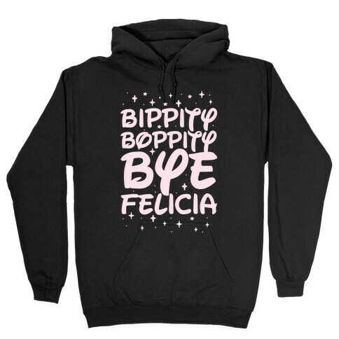 Bippity Boppity Bye Felicia Hooded Sweatshirt