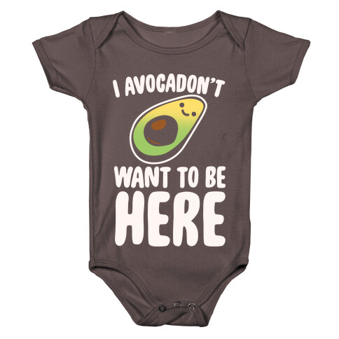 I Avocadon't Want To Be Here White Print Baby One-Piece