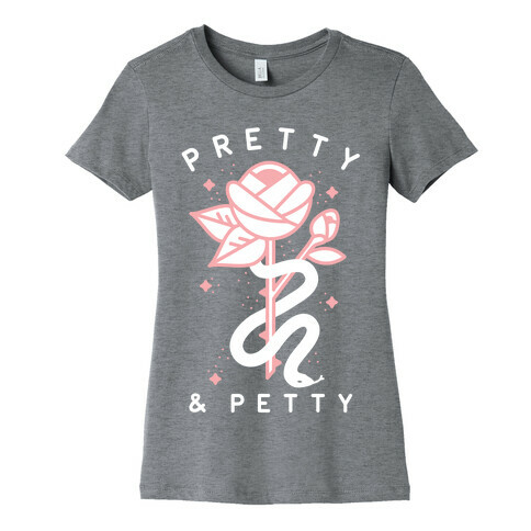 Pretty And Petty Womens T-Shirt