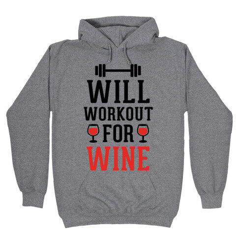 Will Workout For Wine Hooded Sweatshirt