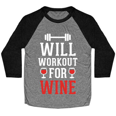 Will Workout For Wine Baseball Tee