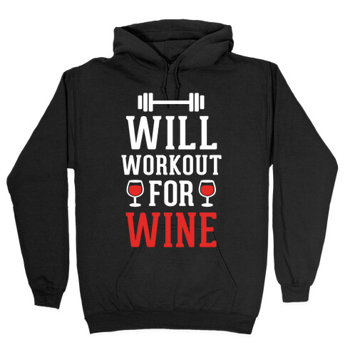 Will Workout For Wine Hooded Sweatshirt