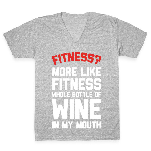 Fitness More Like Fitness Whole Bottle Of Wine In My Mouth V-Neck Tee Shirt