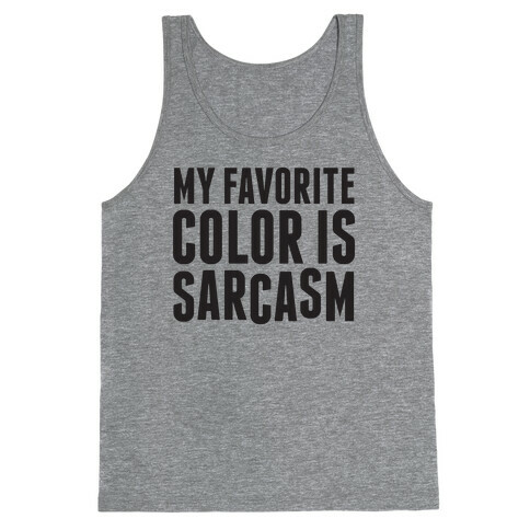 My Favorite Color is Sarcasm Tank Top