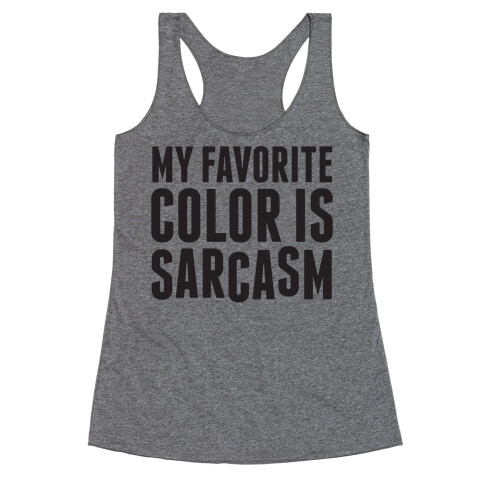 My Favorite Color is Sarcasm Racerback Tank Top