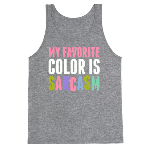 My Favorite Color Is Sarcasm Tank Top