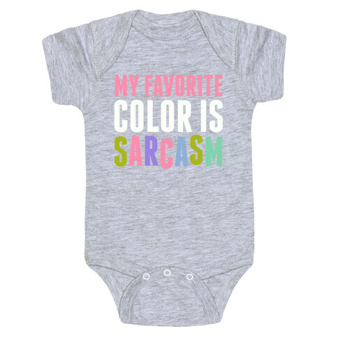 My Favorite Color Is Sarcasm Baby One-Piece