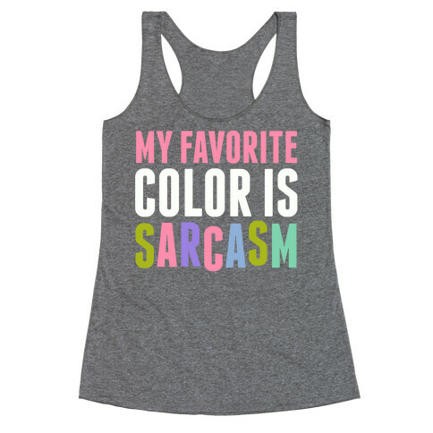 My Favorite Color Is Sarcasm Racerback Tank Top