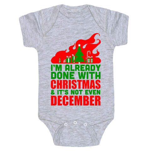 I'm Already Done With Christmas Baby One-Piece