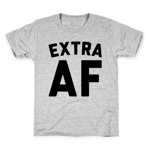 Extra Af Kids T-Shirt