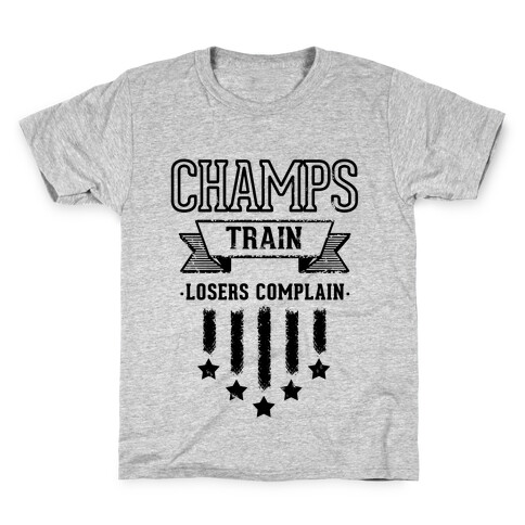 Champs Train. Losers Complain Kids T-Shirt