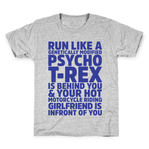 RUN LIKE A GENETICALLY MODIFIED T-REX IS BEHIND YOU Kids T-Shirt