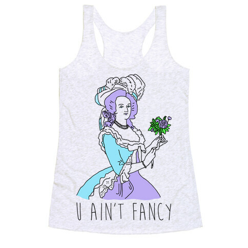 U Ain't Fancy Racerback Tank Top