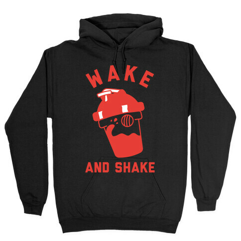 Wake And Shake Hooded Sweatshirt