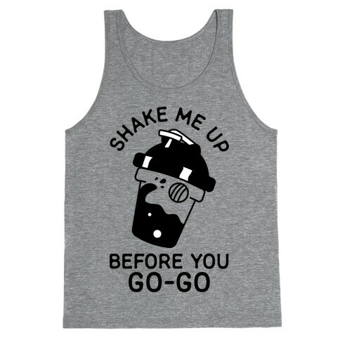 Shake Me Up Before You Go-Go Tank Top