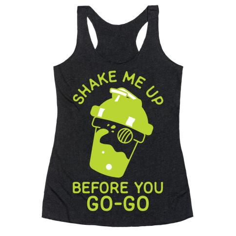 Shake Me Up Before You Go-Go Racerback Tank Top