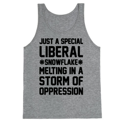 Just a Special Liberal Snowflake Tank Top