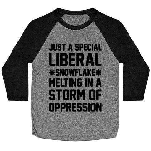 Just a Special Liberal Snowflake Baseball Tee