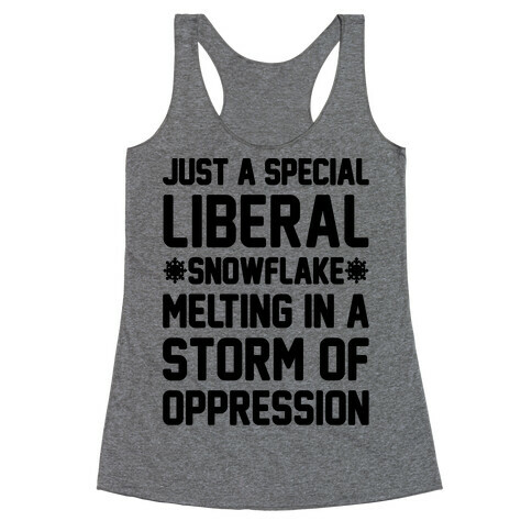 Just a Special Liberal Snowflake Racerback Tank Top