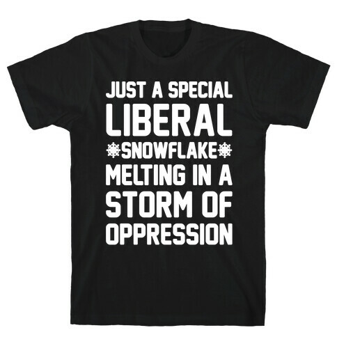 Just a Special Liberal Snowflake White Print T-Shirt